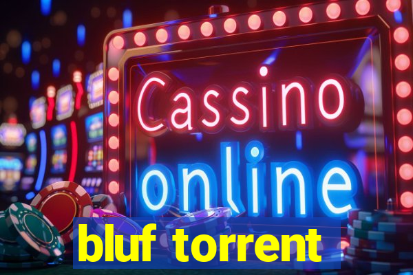 bluf torrent